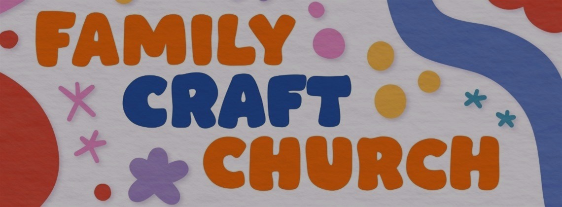 Family Craft Church*Every 2nd Sunday*Find out more